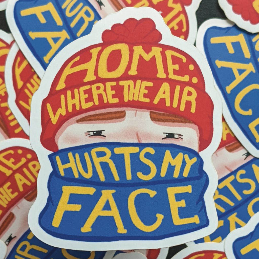 Home, Where the Air Hurts My Face Sticker
