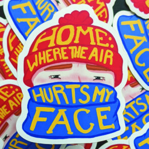 Home, Where the Air Hurts My Face Sticker