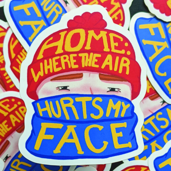 Home, Where the Air Hurts My Face Sticker