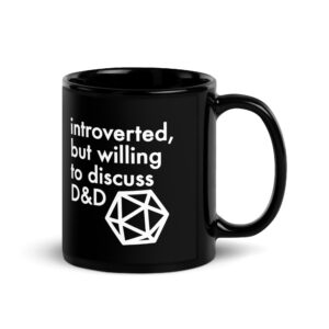 Introverted But Willing to Discuss D&D Mug - Glossy Black