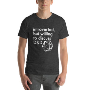 Introverted But Willing to Discuss D&D t-shirt